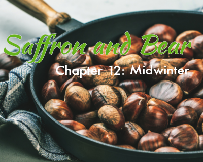 An image of chestnuts in a pan is overlaid with the text "Saffron and Bear" and "Chapter 12: Midwinter"