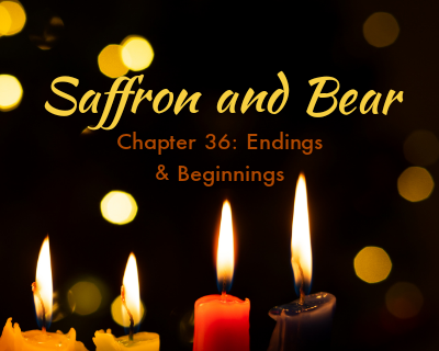 An image of four lit candles is overlaid with the text "Saffron and Bear" and "Chapter 36: Endings & Beginnings"